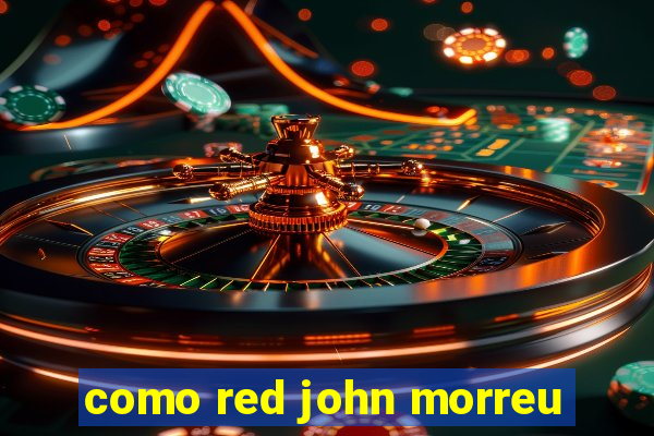 como red john morreu